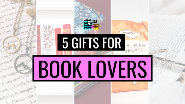5 GIFTS FOR BOOK LOVERS THAT AREN’T BOOKS