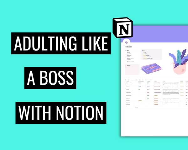 How to Adult Like a Boss With Notion