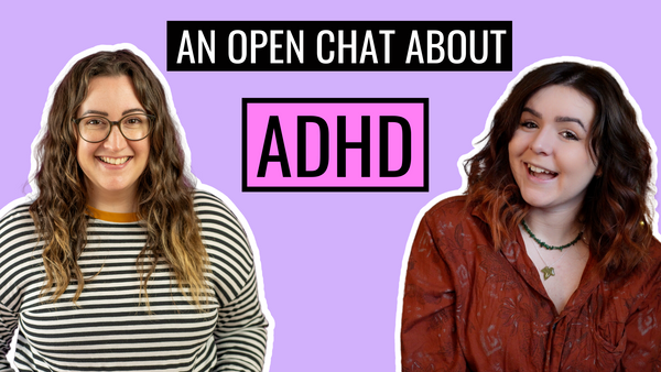 AN OPEN CHAT ABOUT ADHD