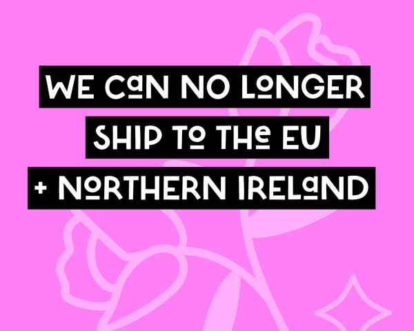 We're suspending all orders to the EU, including Northern Ireland