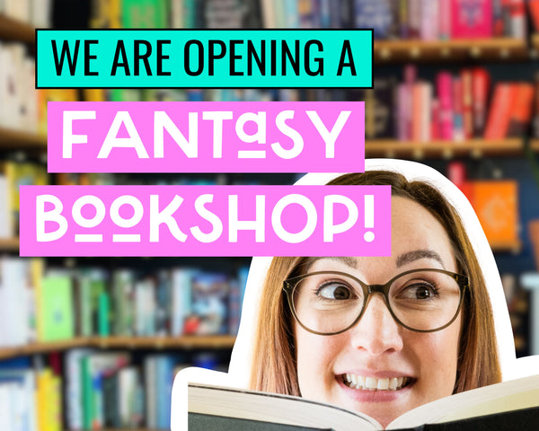 We're opening a fantasy bookshop!!!