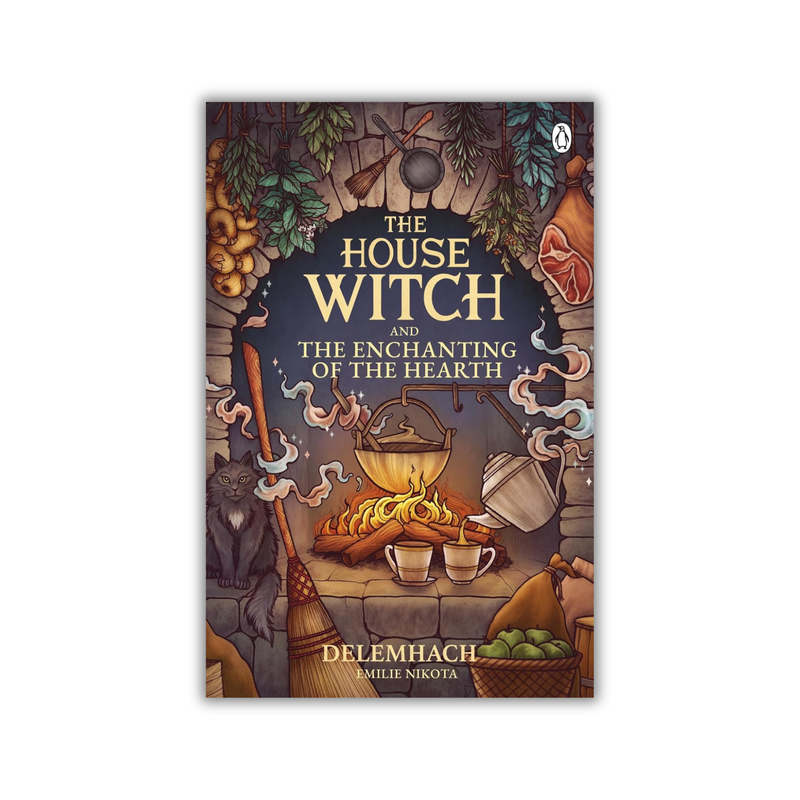 The House Witch and The Enchanting of The Hearth (PRE-ORDER)